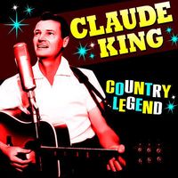 Claude King - Country Legend